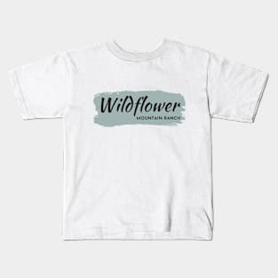 Wildflower Mountain Ranch Kids T-Shirt